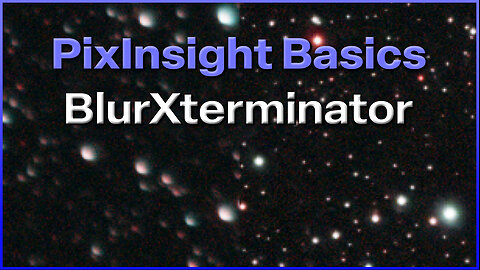 PixInsight Basics - BlurXterminator