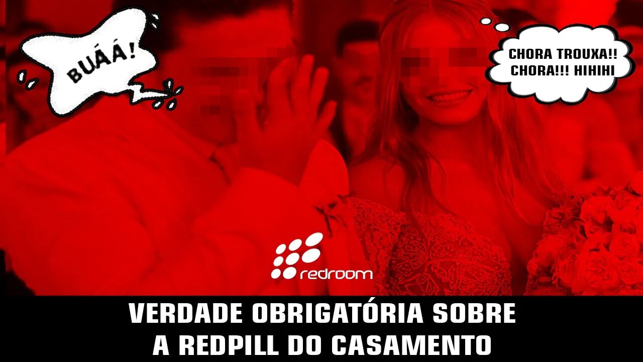 🔴 VERDADE OBRIGATÓRIA SOBRE A REDPILL DO CASAMENTO