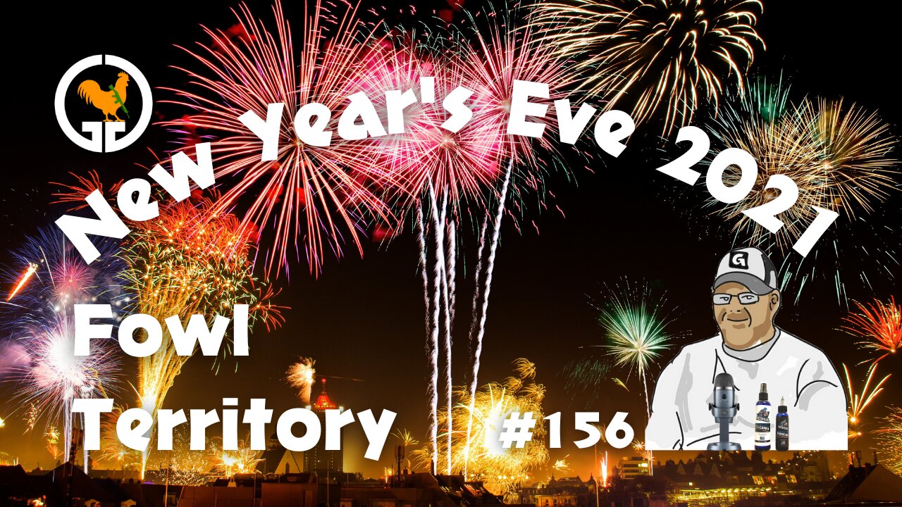 Fowl Territory #156 - New Year's Eve 2021