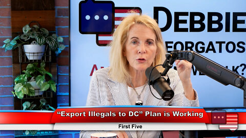 “Export Illegals to DC” Plan is Working | First Five 7.20.22