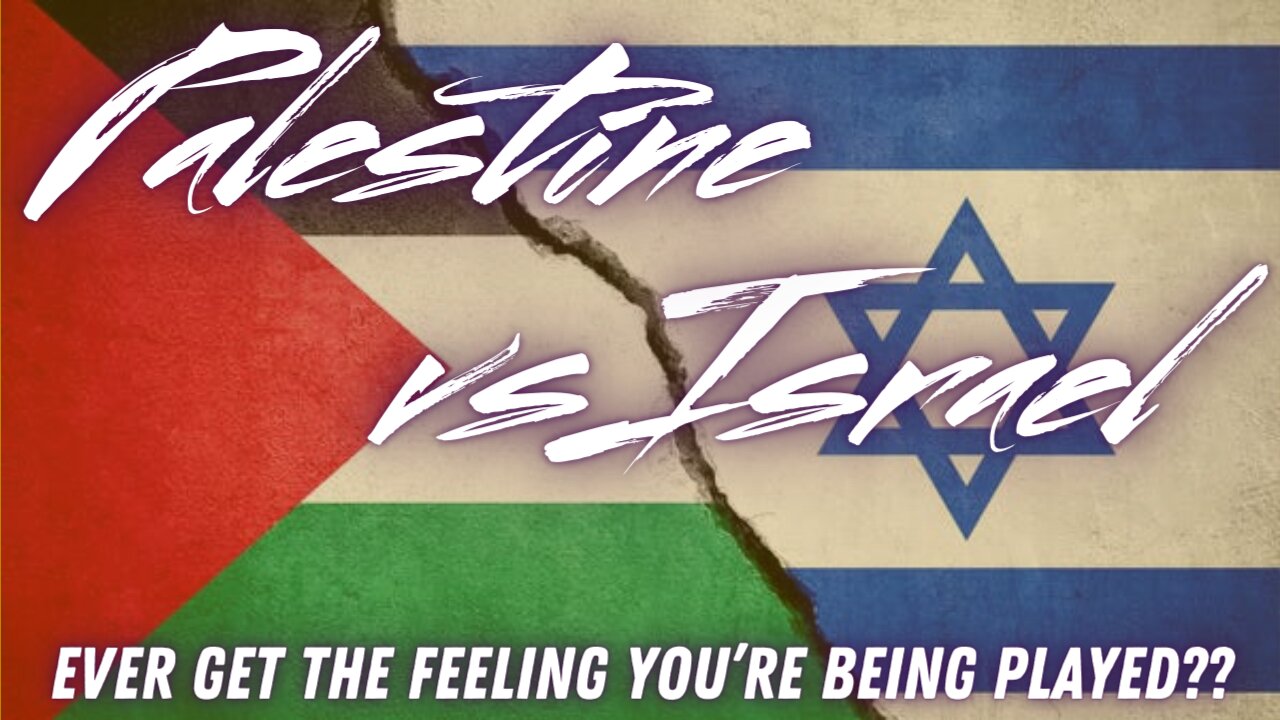 Israel vs. Palestine: Are You Being Played?