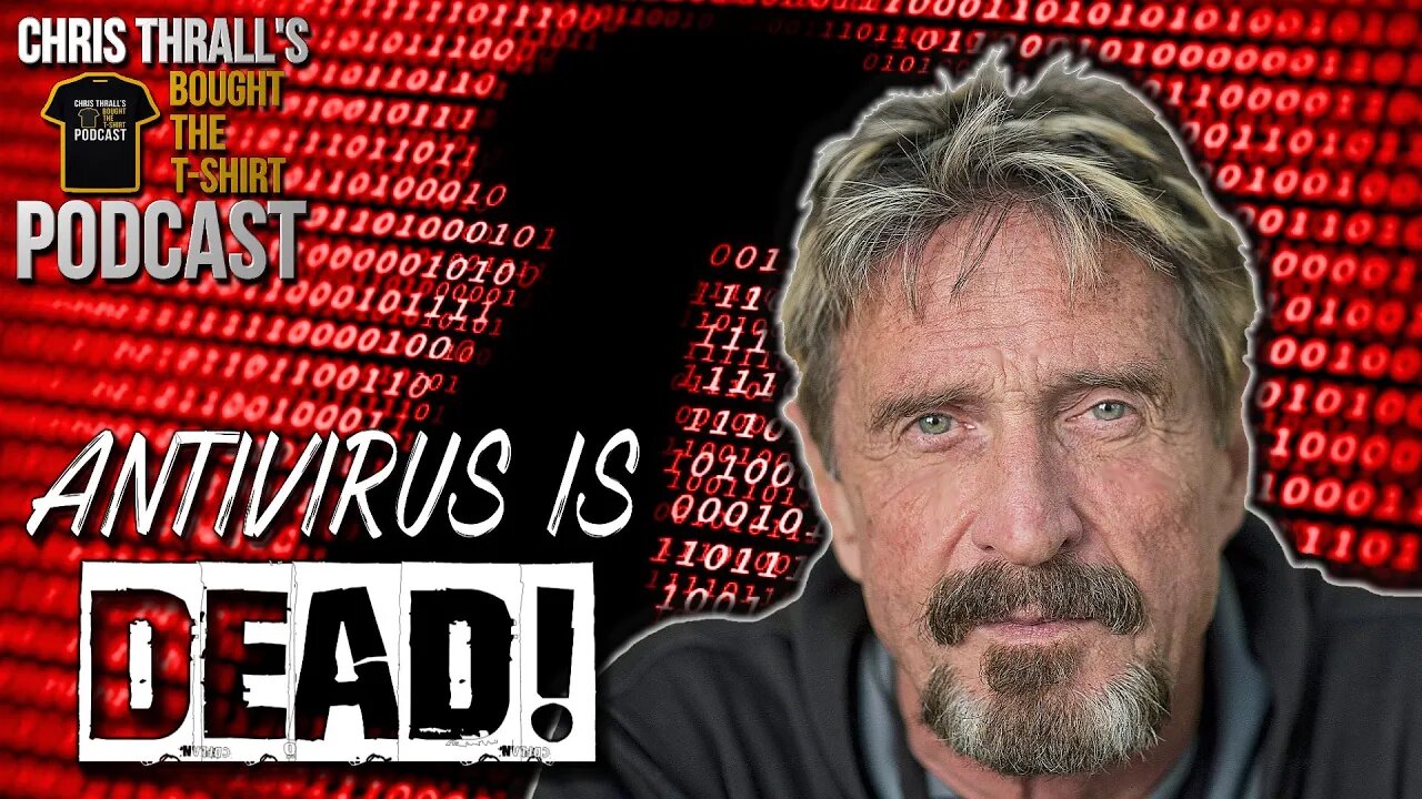 Antivirus Is DEAD | John McAfee