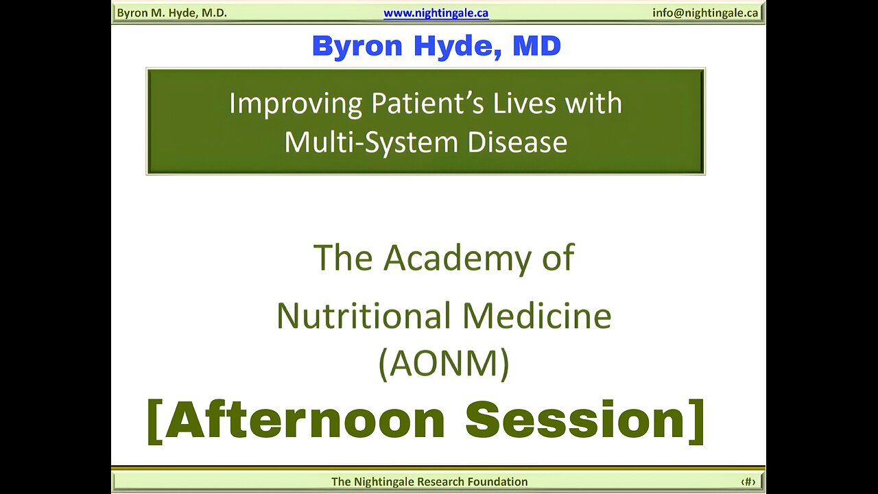 Improving Patient's Lives with Multi-System Disease [Afternoon Session, Part Two] - Byron Hyde, MD @ The Academy of Nutrional Medicine (AONM) (2019) (Auphonic A.I. Sound Remaster)