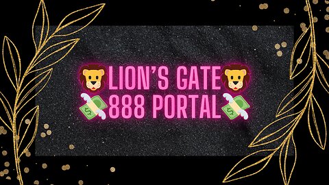 🦁Lion's Gate 888 Portal💸🎴 Pick-A-Card Reading🔮