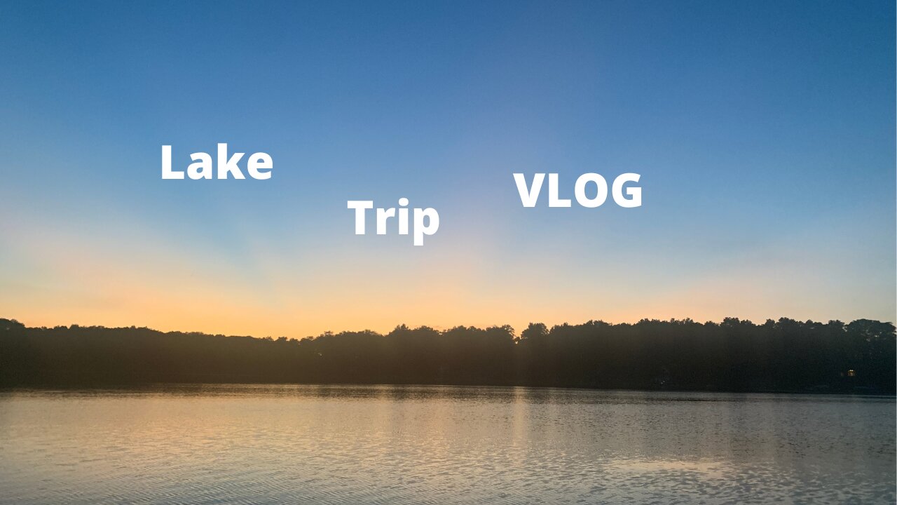 LAKE HOUSE TRIP VLOG