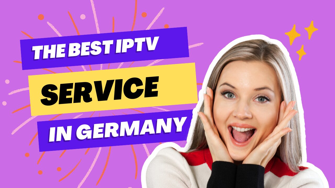 THE BEST IPTV SERVICE IN GERMANY 2024