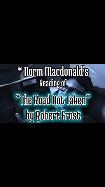 Norm Macdonald's Dramatic Reading of "The Road Not Taken" as a Dead Man