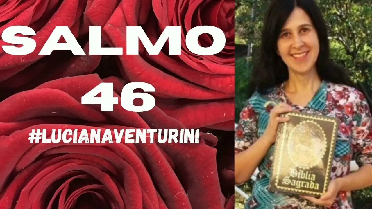 Salmo 46 #lucianaventurini #desenvolvimentopessoal #vivermelhor #salmo