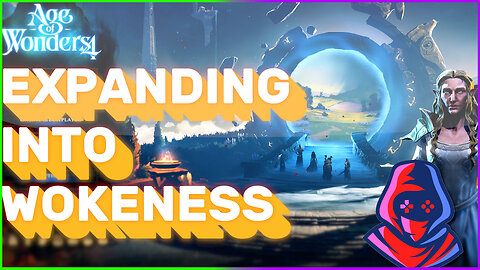 Expanding Into Wokeness [Age of Wonders 4]