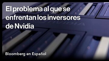 Este es el problema al que se enfrentan los inversores de Nvidia