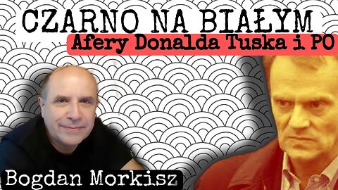 Czarno na białym - Afery Donalda Tuska i PO