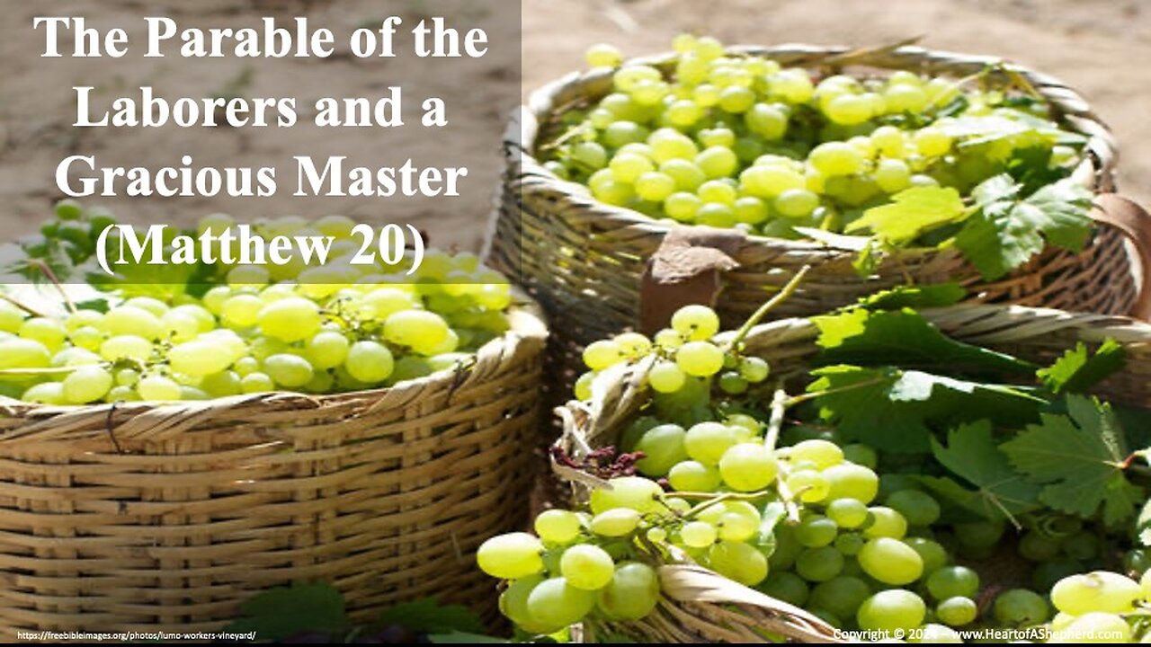 The Parable of the Laborers and a Gracious Master (Matthew 20)