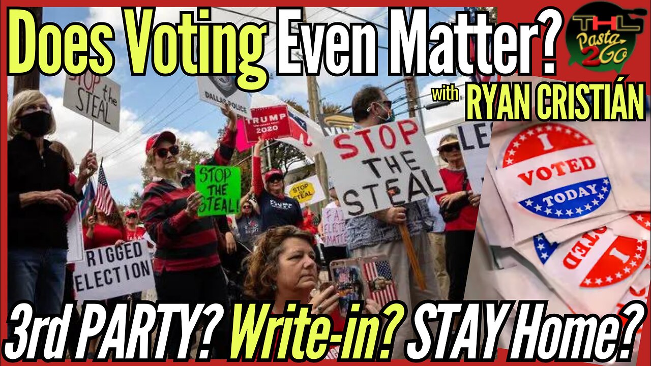 The Entire System is RIGGED, so WHY should we VOTE at all? with RYAN CRISTIÁN, TLAV