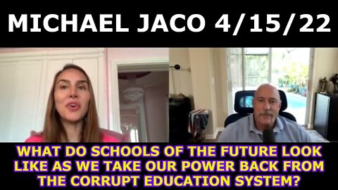 MICHAEL JACO 4/15/22 - WHAT DO SCHOOLS OF THE FUTURE LOOK LIKE???