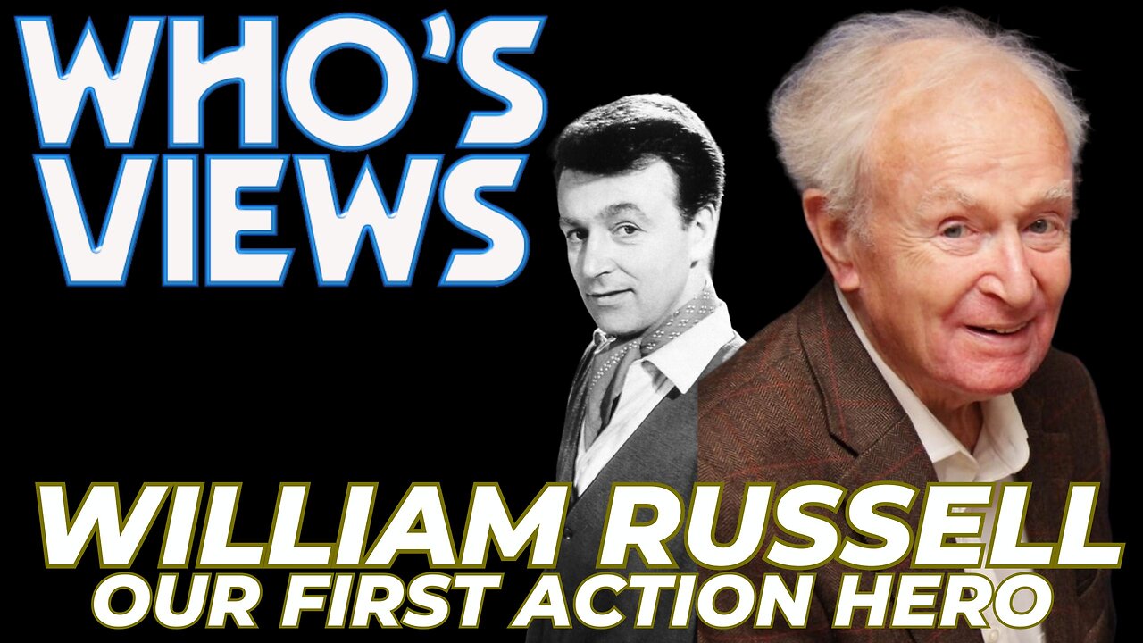 WHO'S VIEWS: WILLIAM RUSSELL TRIBUTE