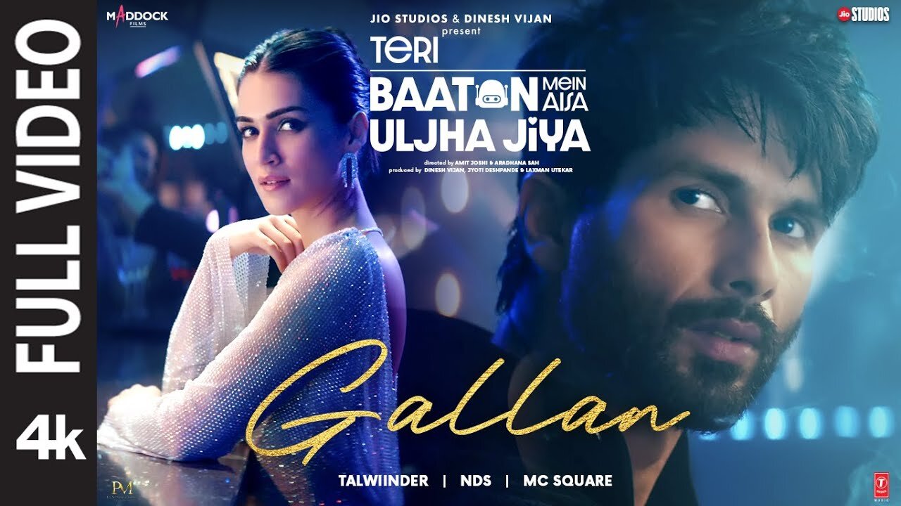 Gallan (Full Video): Shahid Kapoor, Kriti,Talwiinder,MC SQUARE,NDS |Teri Baaton Mein Aisa Uljha Jiya