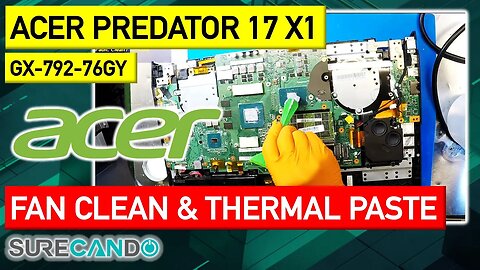 Acer Predator 17 X1 Full Fan Clean and Apply new Thermal Paste GX-792-76GY