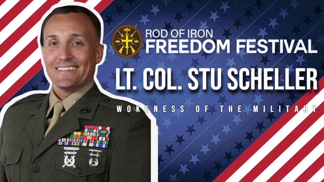 Rod of Iron Freedom Festival 2024 Lt. Col. Stu Scheller Wokeness in the Military