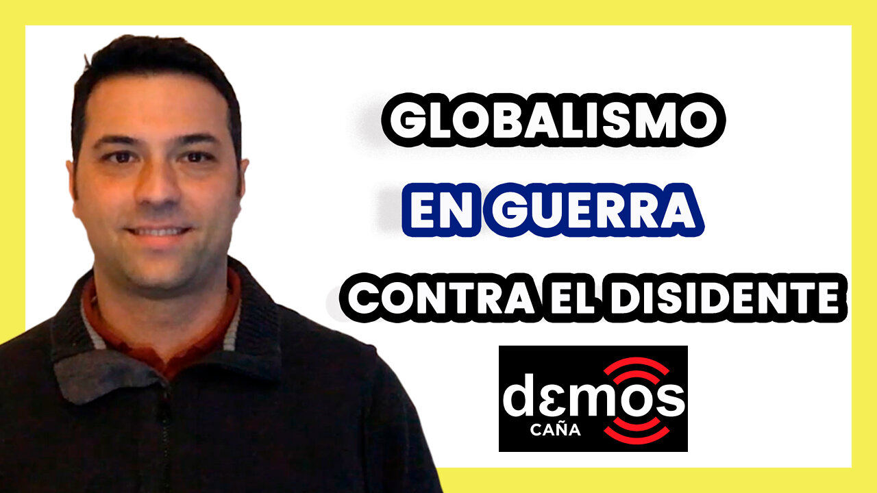 GLOBALISMO en Guerra contra el DISIDENTE