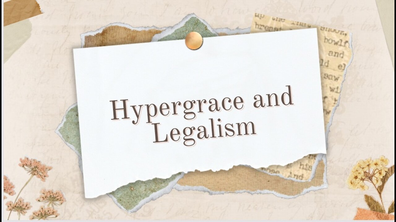 Hypergrace and Legalism