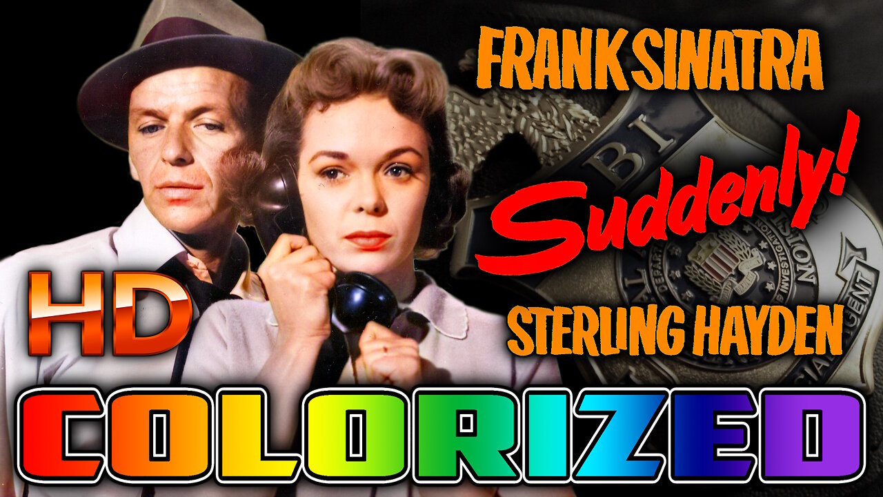 SUDDENLY - AI COLORIZED - HD REMASTERED - Movie - Starring Frank Sinatra & Sterling Hayden