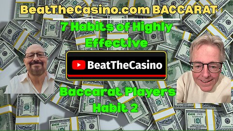 The 7 Habits of Highly Effective Baccarat Players Habit 2 Begin with an End In Mind Episode 431