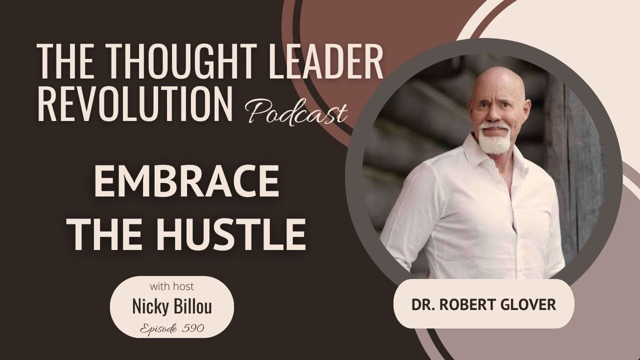 TTLR EP590: Dr Robert Glover - Embrace The Hustle