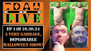 TDAU Live EP14B: A Very Deplorable, Garbage, Magat Halloween Special!