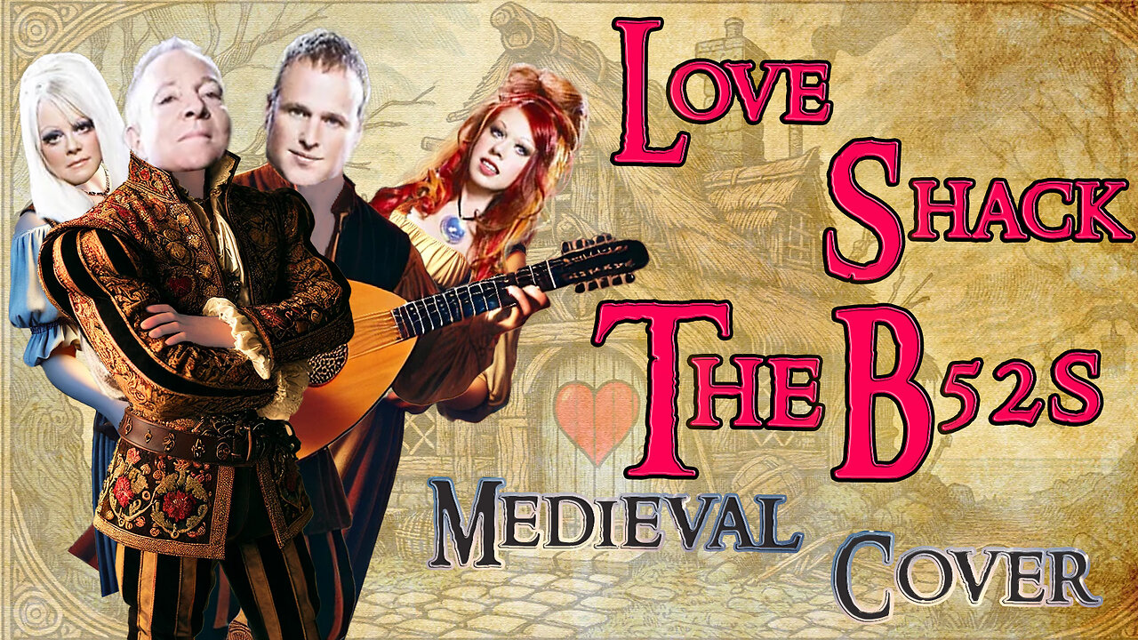 Love Shack (Medieval Bardcore Parody Cover) Originally by The B-52s