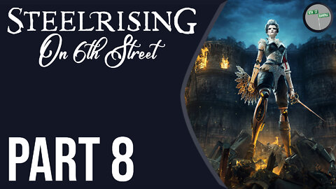 Steelrising on 6th Street Part 8
