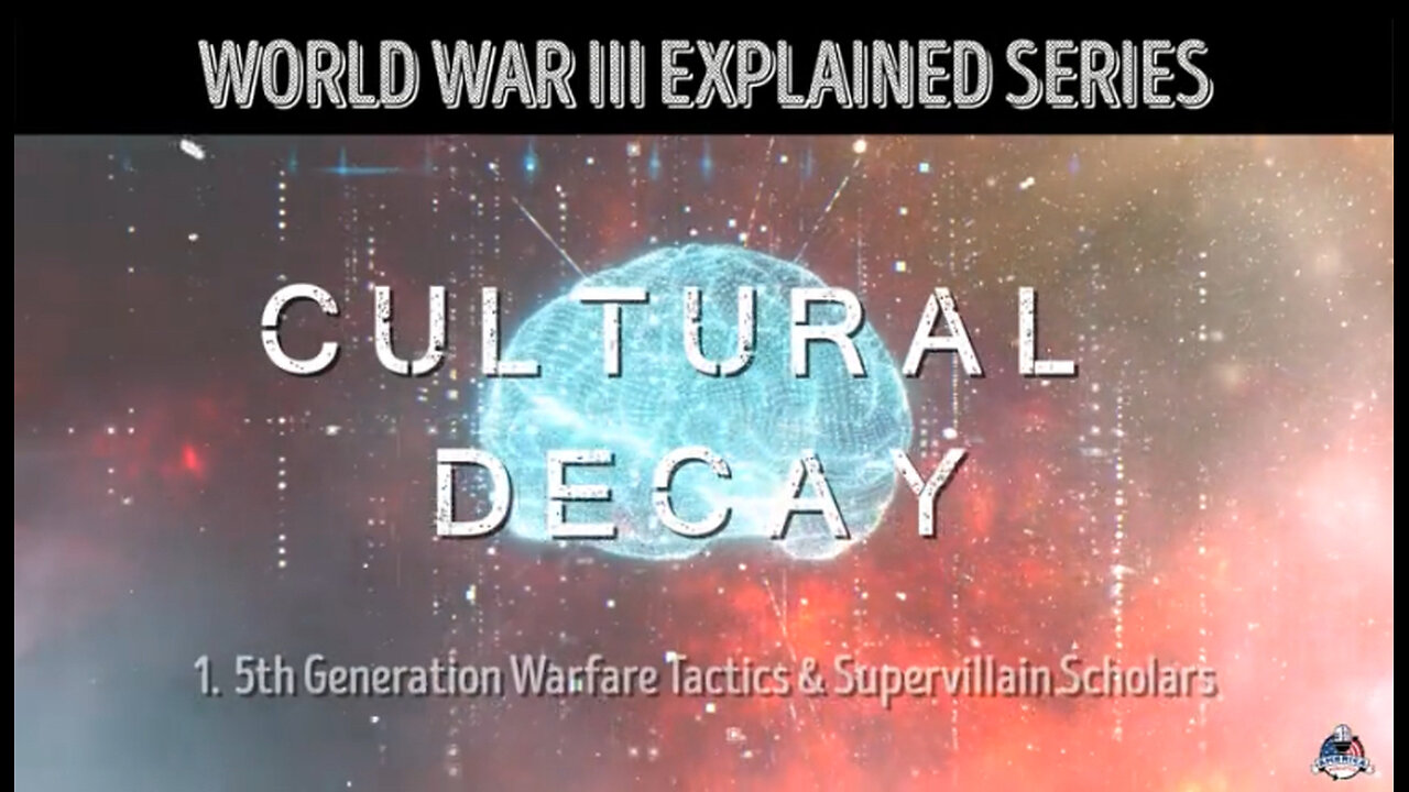 WWIII Explained: Cultural Decay - 5th Generation Warfare & the Supervillain Scholars (DOCUMENTARY)