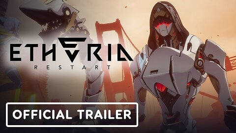 Etheria: Restart - Official Trailer | TGS 2024