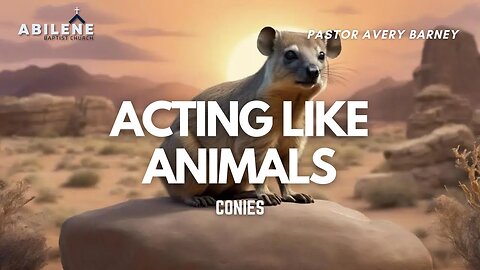 Acting Like Animals: Conies (Full Service) | Pastor Avery Barney