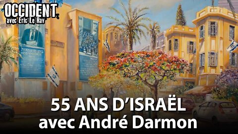 OCCIDENT - 55 ANS D'ISRAËL avec ANDRÉ DARMON