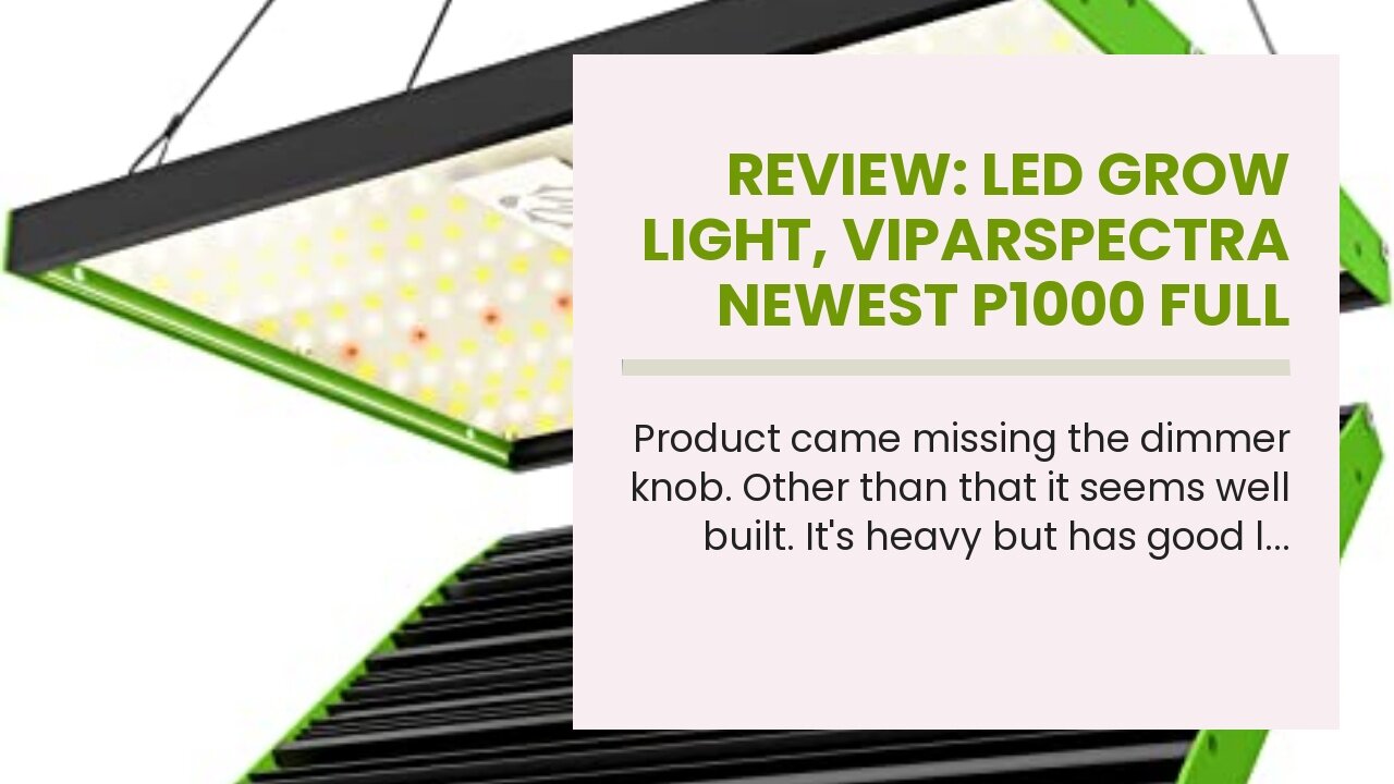 Review: LED Grow Light, VIPARSPECTRA Newest P1000 Full Spectrum LED Grow Light for Indoor Plant...