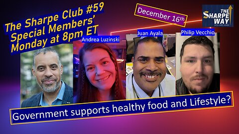 The Sharpe Club # 59! Government supports healthy food and Lifestyles? LIVE Panel Talk!