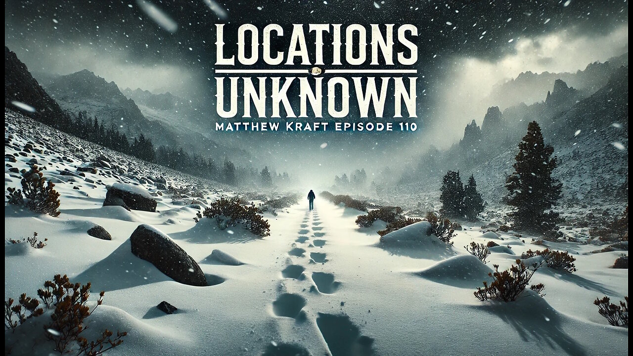 Locations Unknown EP. #110: Matthew Kraft - Sierra High Route - California