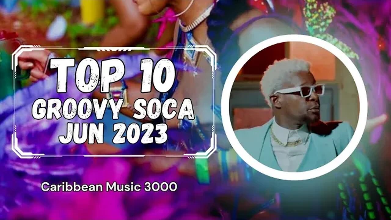 Top 10 Groovy Soca | JUN 2023 #Top10 #caribbeanmusic #soca #viral #shorts #reels #fyp