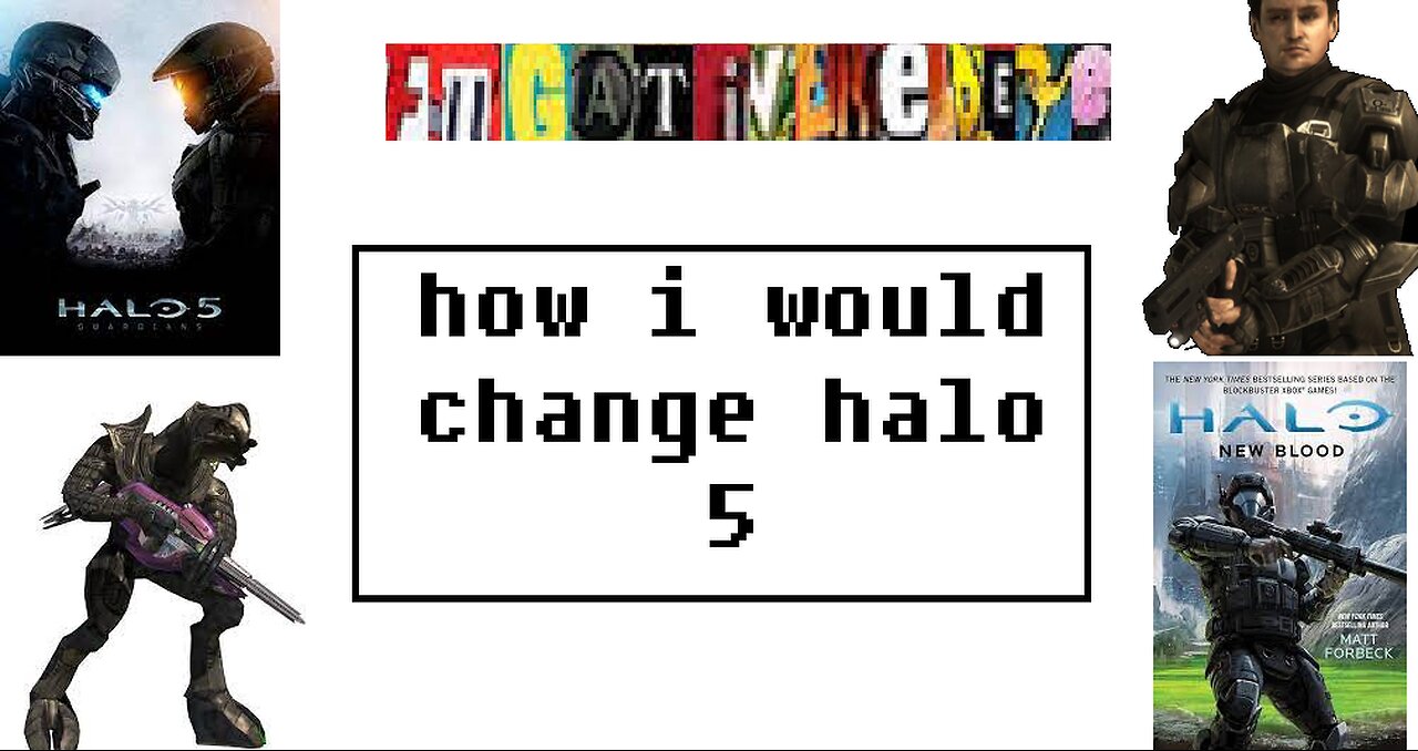 How i would change halo 5