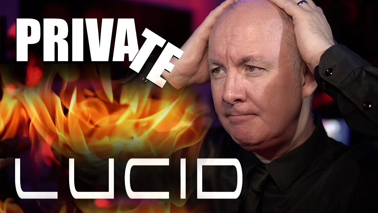 LUCID GO PRIVATE! OOPS!!! - Martyn Lucas Investor