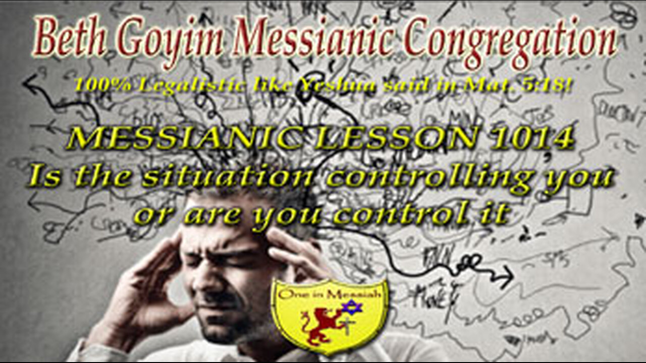 BGMCTV MESSIANIC LESSON 1014 Is the situation controlling you or are you control it?