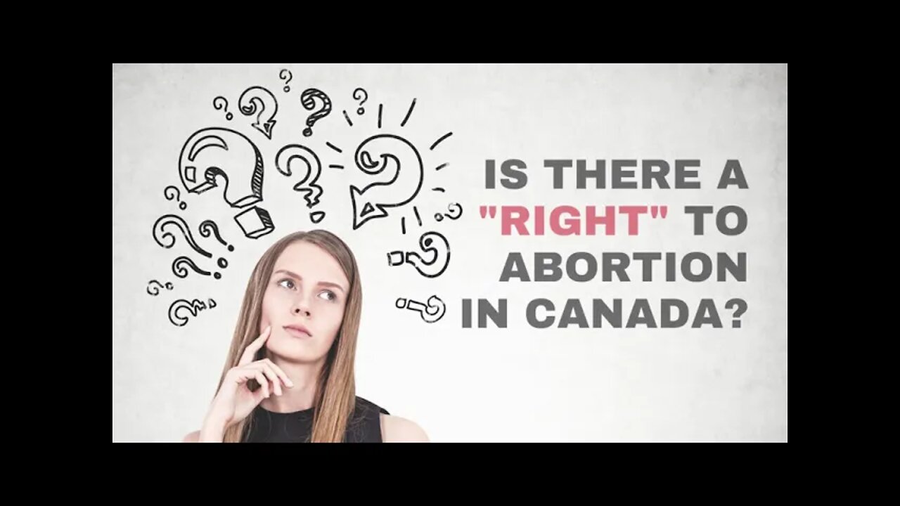 Is there a "right" to abortion in Canada?