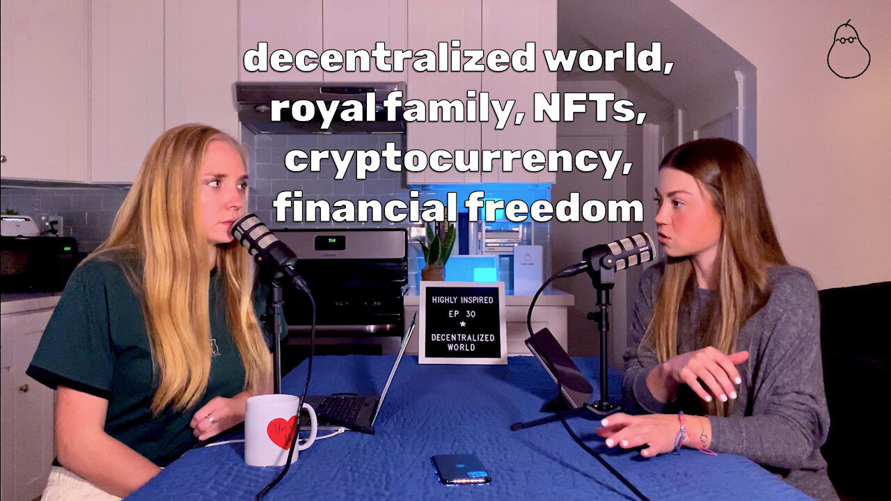 Ep. 30 - Decentralized World, Royal Family, NFTs, Cryptocurrency, Financial Freedom