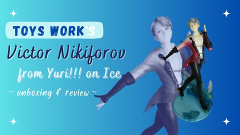 Unboxing Toy's Works' "Yuri!! On Ice" figure, Viktor Nikiforov!