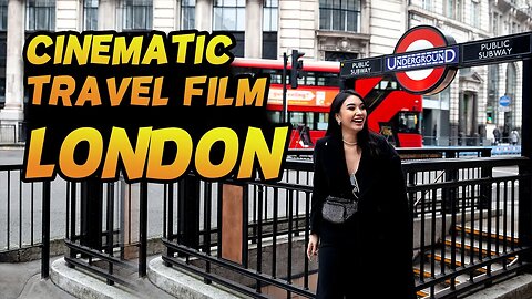 London Cinematic Travel Video - Cinematic Travel Video - Cinematic Short Film - London Nightlife