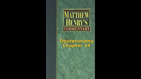 Matthew Henry's Commentary on the Whole Bible. Audio produced by Irv Risch. Deuteronomy Chapter 14