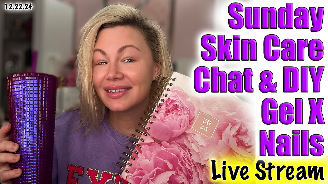 Live Sunday Skin Care Chat & Gel X Nails! Wannabe Beauty Guru, Code Jessica10 saves you Money