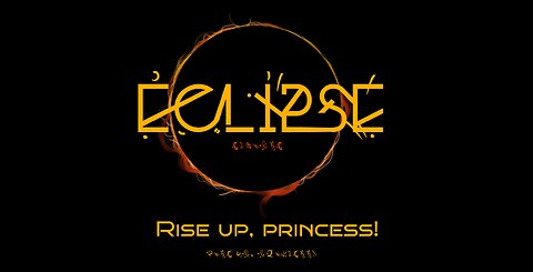 Eclipse- Rise up, princess!