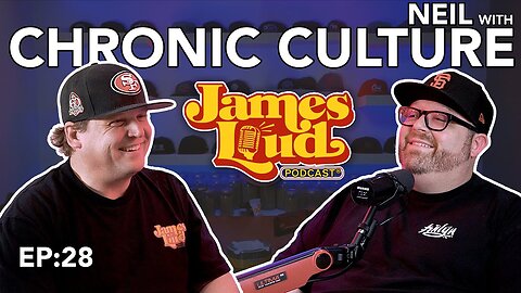 James Loud Podcast EP #28 - Neil with Chronic Culture