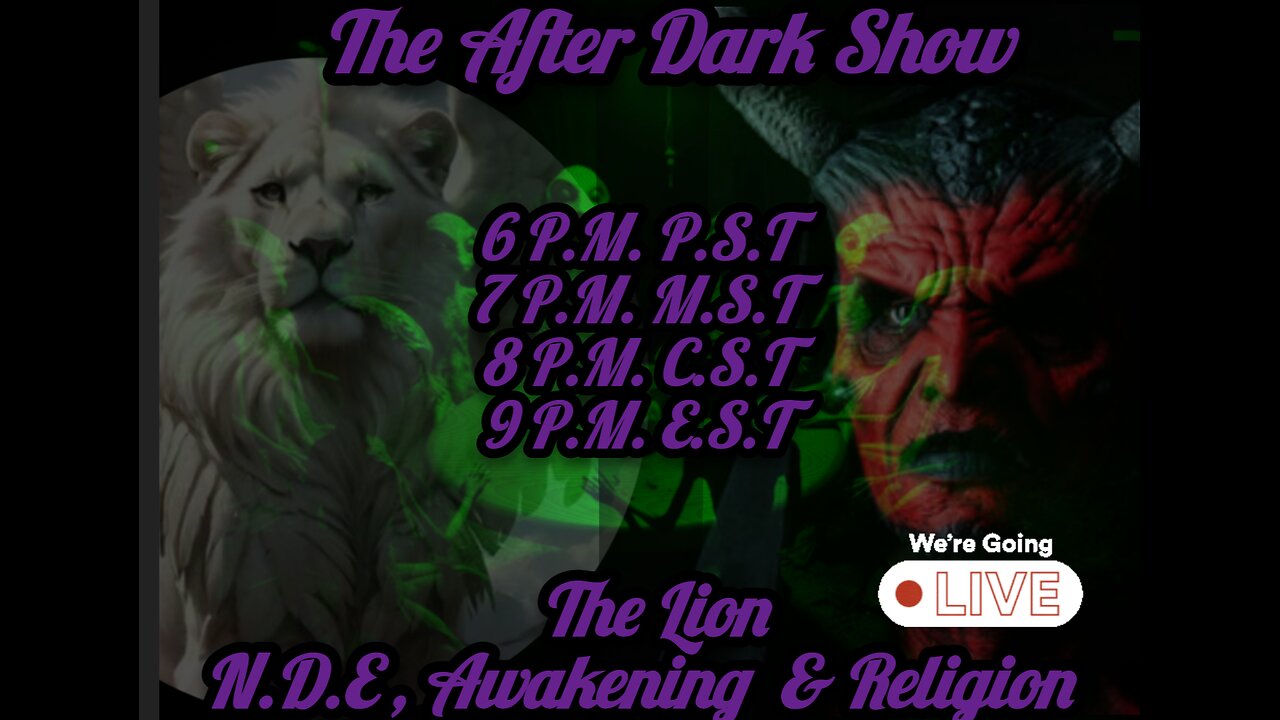 The After Dark Show - 42 - The Lion - NDE - Spiritual awakening